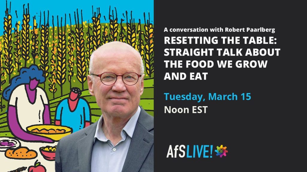 Robert Paarlberg headshot in front of a cartoon image of 2 people sharing food at a table with wheat growing behind them. On the right side of the image is text that says "Resetting the Table: Straight talk about the food we grow and eat" tuesday March 15. Noon EST.