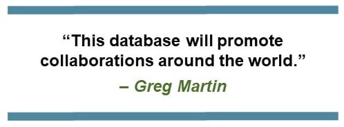 This database will promote collaborations around the world. - Greg Martin